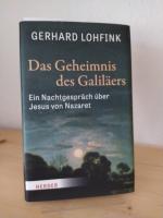 Das Geheimnis des Galiläers. Ein Nachtgespräch über Jesus von Nazaret. [Von Gerhard Lohfink].