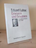 Erneuern und Bewahren. Evangelische Kirche 1970 - 1990. [Von Eduard Lohse].