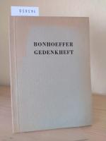 Bonhoeffer Gedenkheft. [Herausgegeben von Eberhard Bethge].