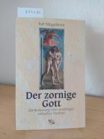 Der zornige Gott. Die Bedeutung einer anstößigen biblischen Tradition. [Von Ralf Miggelbrink].