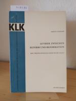 Erwin Iserloh: Luther zwischen Reform un