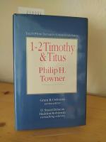 1 - 2 Timothy and Titus. [By Philip H. Towner]. (= The IVP New Testament commentary series. 14).