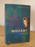 Mozart. Eine Biographie. [Von Martin Geck].