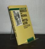 Mensch und Moral im Mittelalter. Geschichte und Fiktion in Hugo von Trimbergs "Der Renner". [Von Jutta Goheen].