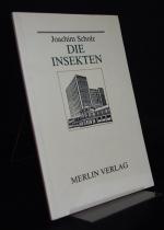 Die Insekten. Von Joachim Scholz.