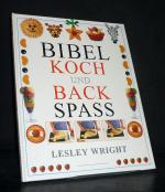 Bibel-Koch- und Backspaß. [Von Lesley Wright].