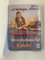 Einsteigen, bitte!. Modellbahnen für Kinder. Gebundene Ausgabe