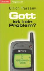 Ulrich Parzany: Gott ist kein Problem ?