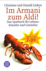 Im Armani zum Aldi !: Das Sparbuch für Lebenskünstler und Genießer