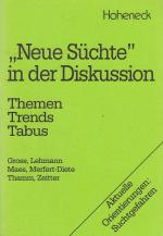 Neue Süchte in der Diskussion : Themen, Trends, Tabus. Hrsg. dieser Ausg.: Kath. Sozialeth. Arbeitsstelle, Hamm ; Hilfe zur Selbsthilfe Suchtkranker u. Suchtgefährdeter e.V., Heidelberg. Gross ...