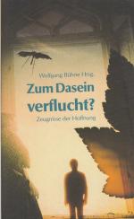 Wolfgang Bühne: Zum Dasein verflucht ? : Wolfgang Bühne: Zum Dasein verflucht ? :