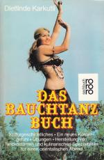 Dietlinde Karkutli: Das Bauchtanz-Buch :