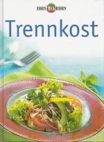 Trennkost. Essen & Geniessen.