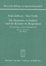 Die Deutschen in Südtirol und die Kroaten im Burgenland : Untersuchungen zu ihrem Sprachgebrauch. Mit e. Anh. von Anton Rowley / Bayreuther Beiträge zur Sprachwissenschaft ; Bd. 8