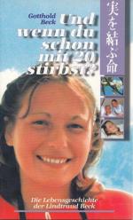 Und wenn du schon mit 20 stirbst? : die Lebensgeschichte der Lindtraut Beck.
