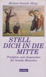 Michael Gmelch: Stell dich in die Mitte 