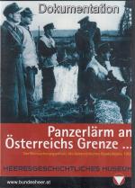 Panzerlärm an Österreichs Grenze ... DVD: Der Grenzsicherungseinsatz des österreichischen Bundesheeres 1956  - Dokumentation Zeitzeugen-Gespräche Heeresgeschichtliches Museum Wien (Hrsg.) Unter Mitarb. von: Wolfgang Etschmann ... / Eine Publikation des Heeresgeschichtlichen Museums, Militärhistorisches Institut Wien