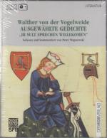 Walther von der Vogelweide: Ausgewählte Gedichte : "ir sult sprechen willekomen" Hörcassetten gelesen und kommentiert von Peter Wapnewski / Audio books : Literatur