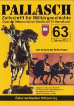 Pallasch 63 - Zeitschrift für Militärgeschichte - u.a. Der Schatz der Nibelungen Organ der Österreichischen Gesellschaft für Herreskunde