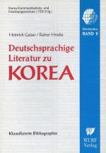 Deutschsprachige Literatur zu Korea : klassifizierte Bibliographie [Korea-Kommunikations- und Forschungszentrum ; FDI (Hg.)] / Forschungsinstitut Dritte Welt, Industrieländer (Osnabrück): Schriftenreihe ; Bd. 6