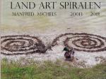 Land Art Spiralen 2013 - 2018.