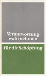 Verantwortung wahrnehmen für die Schöpfu