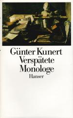 Günter Kunert: Verspätete Monologe.