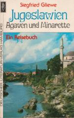 Jugoslawien : Agaven und Minarette Ein Reisebuch mit 16 Bilds / DLV-Taschenbuch ; Nr. 85