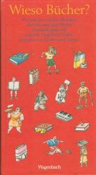 Klaus Wagenbach: Wieso Bücher? : Wie und