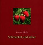 Roland Silzle: Schmecket und sehet. Roland Silzle: Schmecket und sehet.