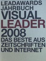 LeadAwards Jahrbuch: Visual Leader 2008: Das Beste aus Zeitschriften und Internet