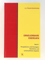 Erneuerbare Energien, Bd. 1. Perspektiven und Strategien, rechtliche und wirtschaftliche Aspekte