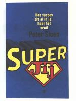 Superjij: Het succes zit al in je, haal het eruit