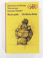 Was ist eine humane Schule? Drei Vorträge und eine Festrede.