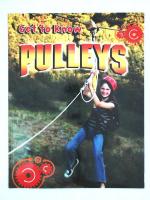 Get to Know Pulleys (Get to Know Simple Machines)