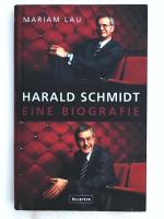 Mariam Lau: Harald Schmidt: Eine Biograf