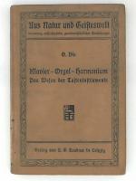 Klavier, Orgel und Harmonium: Das Wesen der Tasteninstrumente. (Natur und Geisteswelt Band 325)