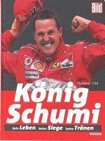 Helmut Uhl: König Schumi: Sein Leben - S