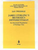 James Stirling's Methodus Differentialis: An Annotated Translation Of Stirling'S Text (Sources and Studies in the History of Mathematics and Physical Sciences)