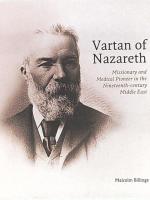 Vartan of Nazareth: Missionary and Medical Pioneer in the Nineteenth-Century Middle East