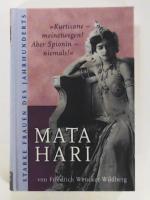 MATA HARI. "Kurtisane - meinetwegen! Aber Spionin - niemals!"