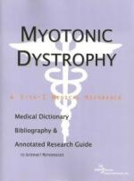 Myotonic Dystrophy - A Medical Dictionary, Bibliography, and Annotated Research Guide to Internet References