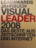 LeadAwards Jahrbuch: Visual Leader 2008: Das Beste aus Zeitschriften und Internet