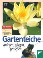 Gartenteiche anlegen, pflegen, genießen