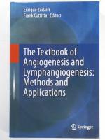 The Textbook of Angiogenesis and Lymphangiogenesis: Methods and Applications