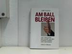 Larry Wilson: Am Ball bleiben - Wie Verk