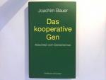 Das kooperative Gen - Abschied vom Darwinismus