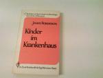 Kinder im Krankenhaus (Beiträge zur Psychologie und Soziologie des kranken Menschen ; Bd. 1) mit e. Dokumentation von 50 Elternbriefen