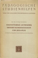 Eigenständige (Autonome) Erziehungswissenschaft und Jena-Plan im Dienste der pädagogischen Tatsachenforschung und der Lehrerbildung