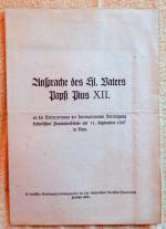 Ansprache des Hl. Vaters Papst Pius XII. Ansprache des Hl. Vaters Papst Pius XII.